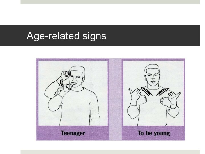 Age-related signs Age-related signs