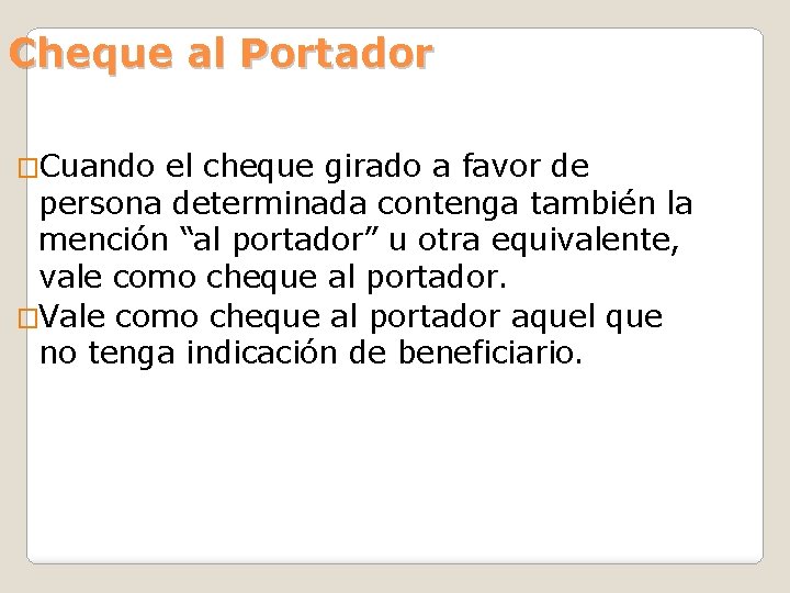 Cheque al Portador �Cuando el cheque girado a favor de persona determinada contenga también