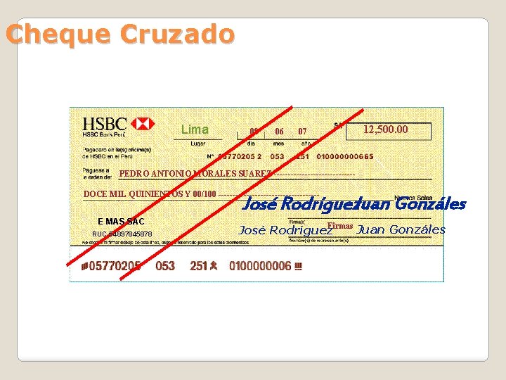 Cheque Cruzado Lima 08 06 07 12, 500. 00 PEDRO ANTONIO MORALES SUAREZ --------------DOCE