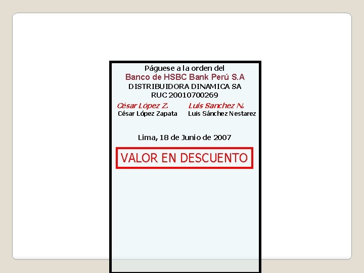 Páguese a la orden del Banco de HSBC Bank Perú S. A DISTRIBUIDORA DINAMICA