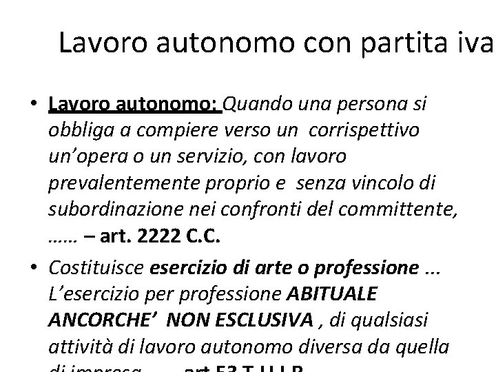 Lavoro autonomo con partita iva • Lavoro autonomo: Quando una persona si obbliga a