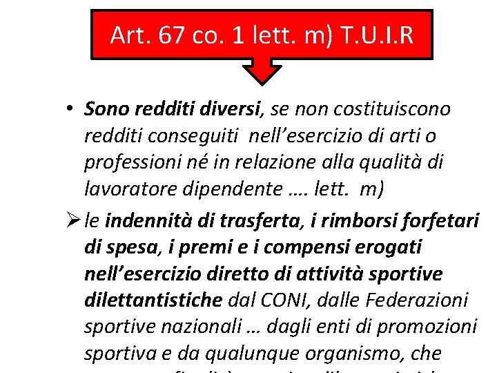 Art. 67 co. 1 lett. m) T. U. I. R • Sono redditi diversi,