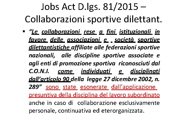 Jobs Act D. lgs. 81/2015 – Collaborazioni sportive dilettant. “Le collaborazioni rese a fini