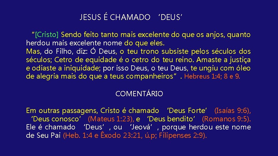 JESUS É CHAMADO ‘DEUS’ “[Cristo] Sendo feito tanto mais excelente do que os anjos,