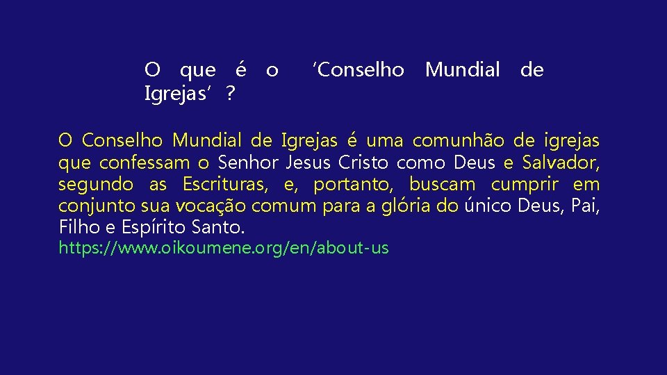 O que é Igrejas’? o ‘Conselho Mundial de O Conselho Mundial de Igrejas é