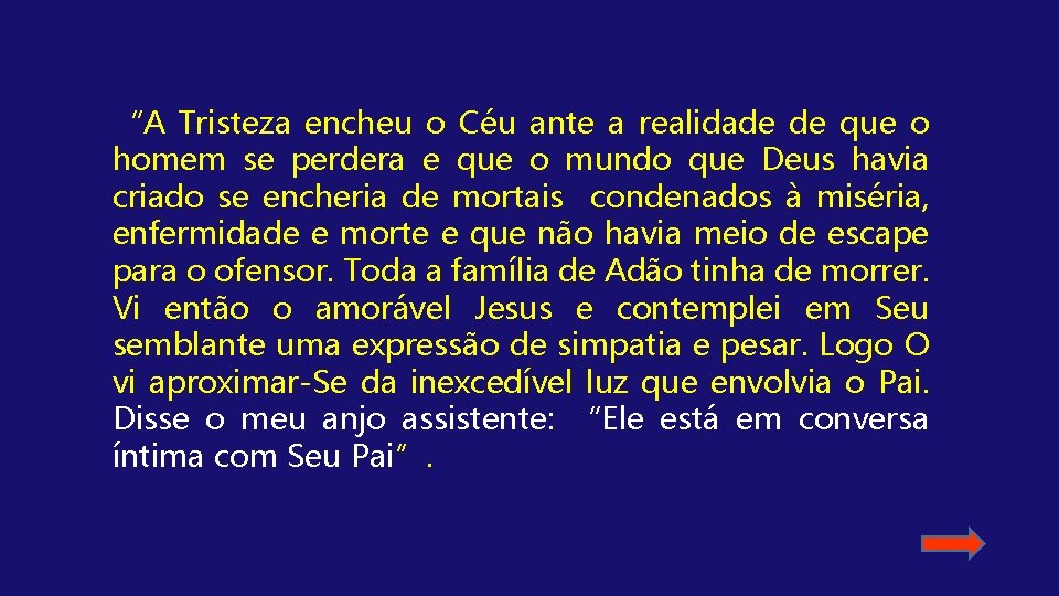 “A Tristeza encheu o Céu ante a realidade de que o homem se perdera