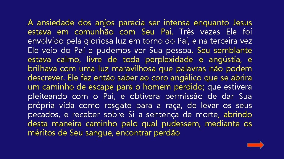 A ansiedade dos anjos parecia ser intensa enquanto Jesus estava em comunhão com Seu