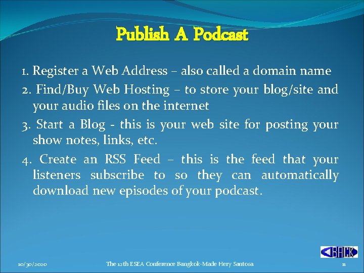 Publish A Podcast 1. Register a Web Address – also called a domain name
