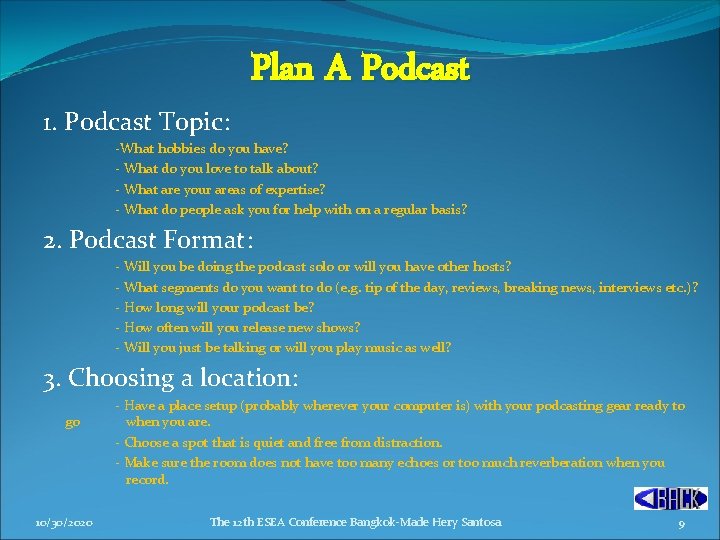 1. Podcast Topic: Plan A Podcast -What hobbies do you have? - What do
