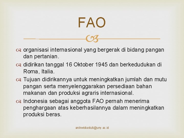 FAO organisasi internasional yang bergerak di bidang pangan dan pertanian. didirikan tanggal 16 Oktober