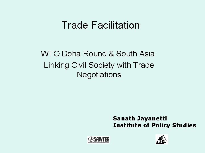 Trade Facilitation WTO Doha Round & South Asia: Linking Civil Society with Trade Negotiations