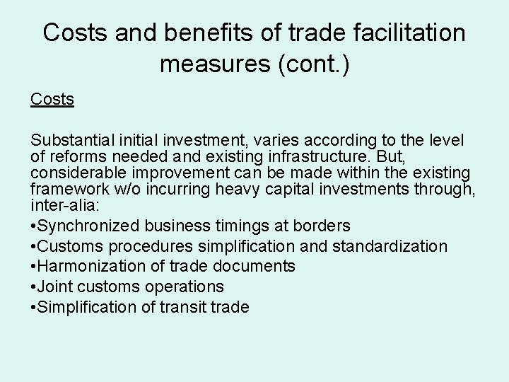 Costs and benefits of trade facilitation measures (cont. ) Costs Substantial initial investment, varies