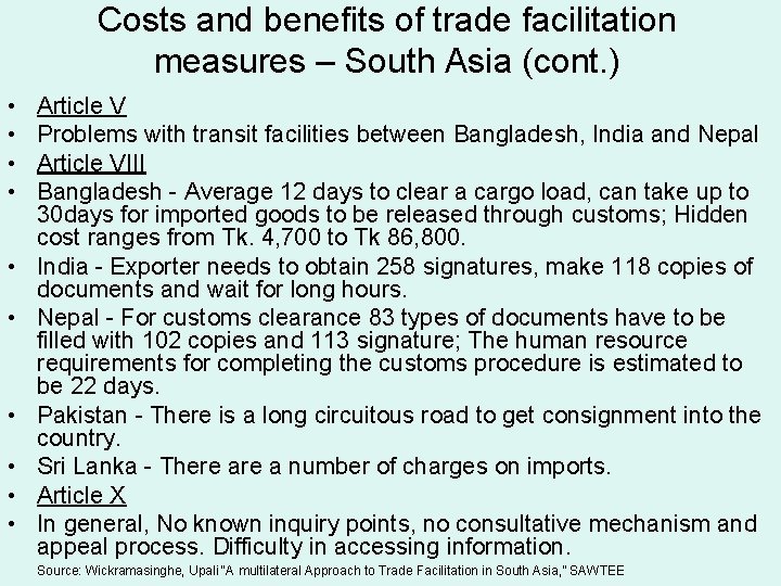 Costs and benefits of trade facilitation measures – South Asia (cont. ) • •