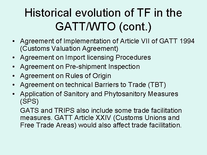 Historical evolution of TF in the GATT/WTO (cont. ) • Agreement of Implementation of