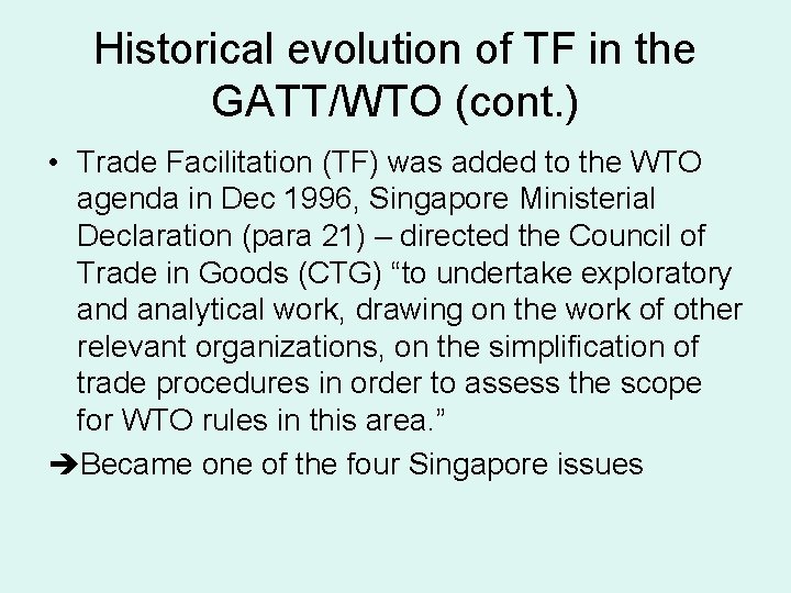 Historical evolution of TF in the GATT/WTO (cont. ) • Trade Facilitation (TF) was