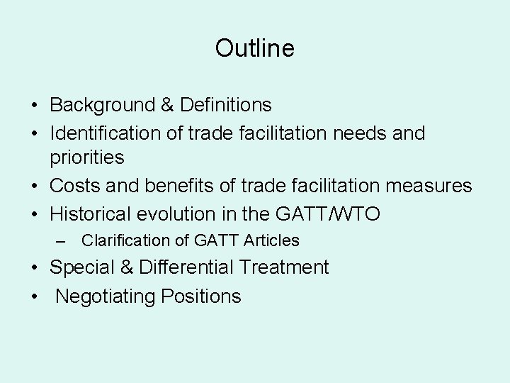 Outline • Background & Definitions • Identification of trade facilitation needs and priorities •