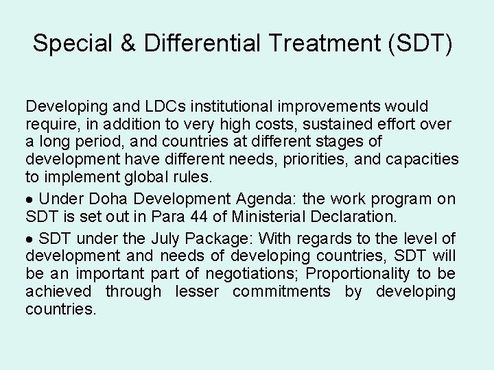 Special & Differential Treatment (SDT) Developing and LDCs institutional improvements would require, in addition