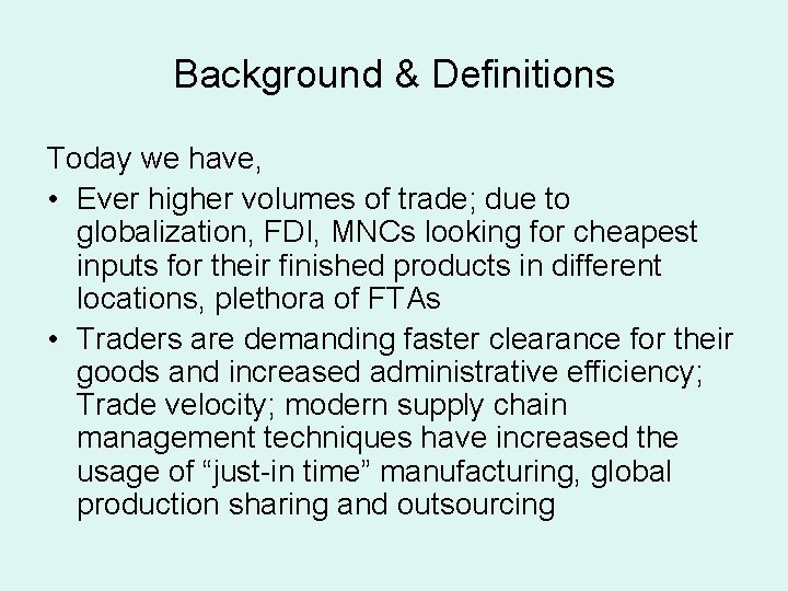 Background & Definitions Today we have, • Ever higher volumes of trade; due to