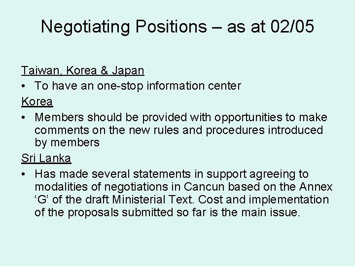 Negotiating Positions – as at 02/05 Taiwan, Korea & Japan • To have an