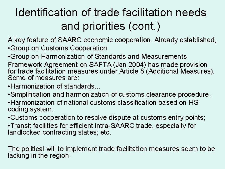 Identification of trade facilitation needs and priorities (cont. ) A key feature of SAARC