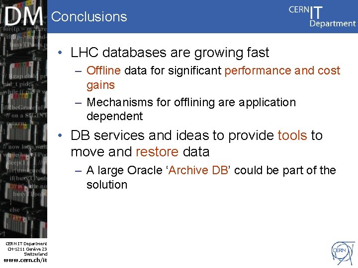 Conclusions • LHC databases are growing fast – Offline data for significant performance and