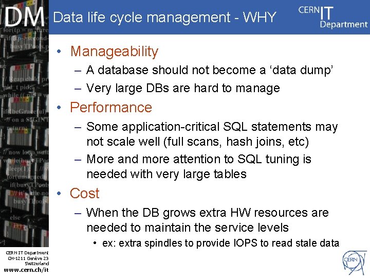 Data life cycle management - WHY • Manageability – A database should not become