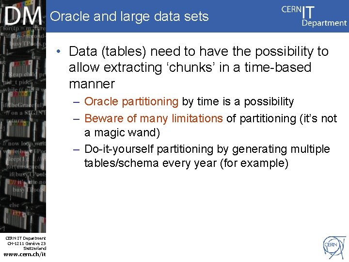 Oracle and large data sets • Data (tables) need to have the possibility to