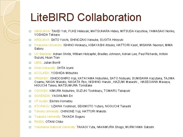 Lite. BIRD Collaboration � ISAS/JAXA: TAKEI Yoh, FUKE Hideyuki, MATSUHARA Hideo, MITSUDA Kazuhisa, YAMASAKI