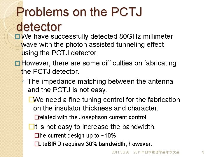 Problems on the PCTJ detector � We have successfully detected 80 GHz millimeter wave