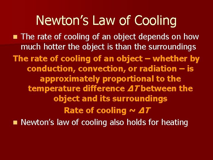 Newton’s Law of Cooling The rate of cooling of an object depends on how Newton’s Law of Cooling The rate of cooling of an object depends on how
