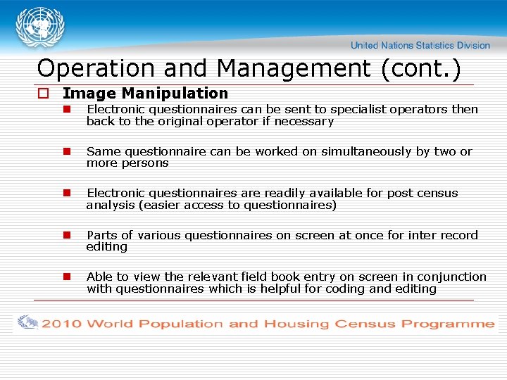 Operation and Management (cont. ) o Image Manipulation n Electronic questionnaires can be sent