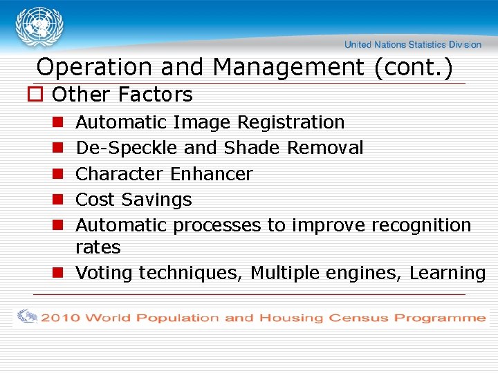 Operation and Management (cont. ) o Other Factors Automatic Image Registration De-Speckle and Shade