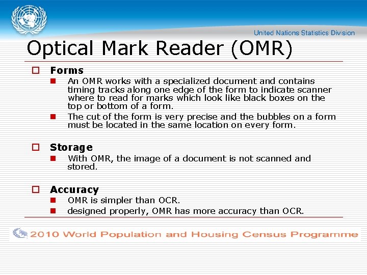 Optical Mark Reader (OMR) o Forms n n o Storage n o An OMR