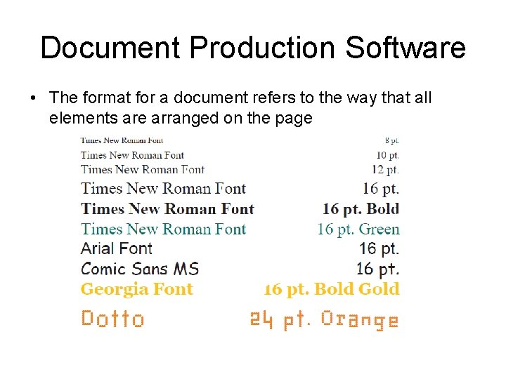 Document Production Software • The format for a document refers to the way that