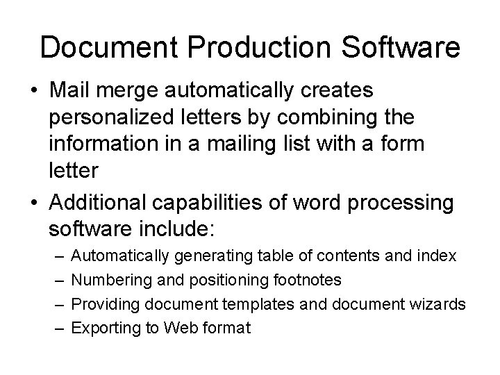 Document Production Software • Mail merge automatically creates personalized letters by combining the information