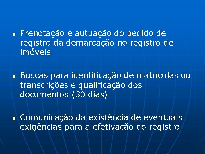 n n n Prenotação e autuação do pedido de registro da demarcação no registro