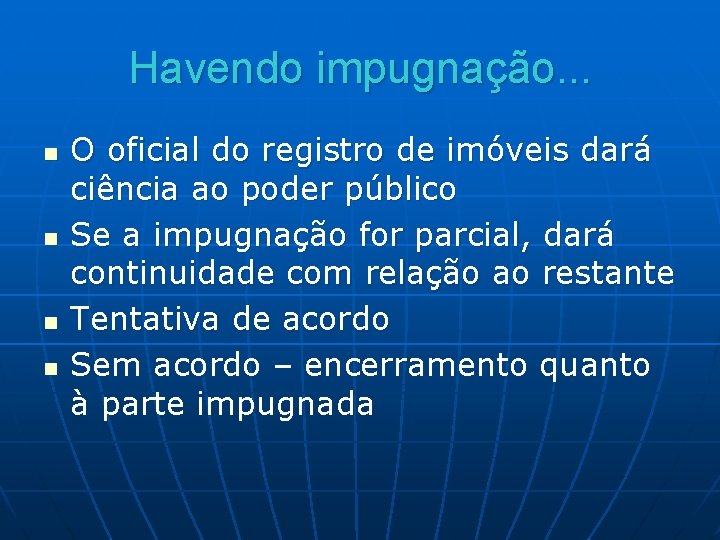 Havendo impugnação. . . n n O oficial do registro de imóveis dará ciência