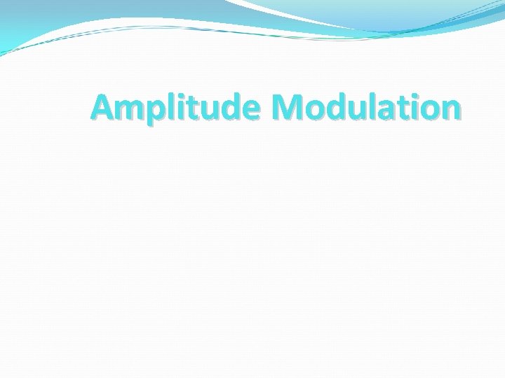 Amplitude Modulation 