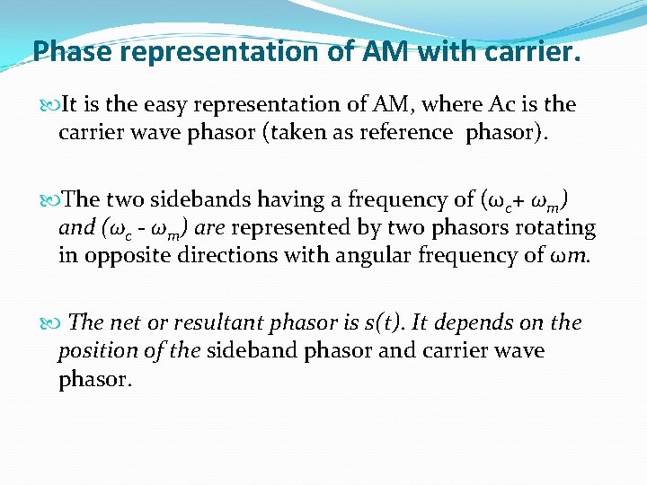 Phase representation of AM with carrier. It is the easy representation of AM, where