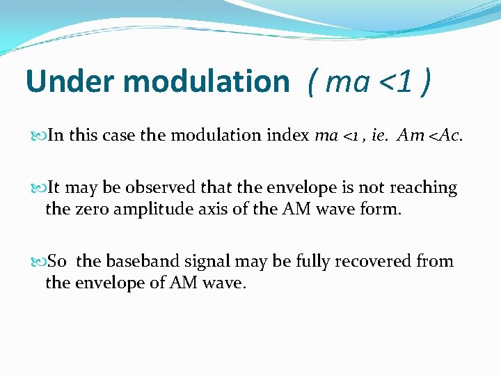 Under modulation ( ma <1 ) In this case the modulation index ma <1