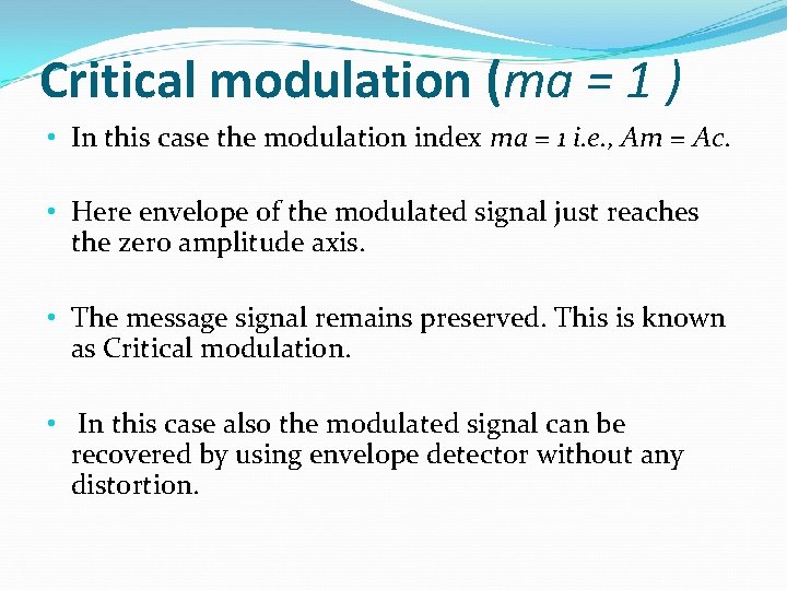 Critical modulation (ma = 1 ) • In this case the modulation index ma