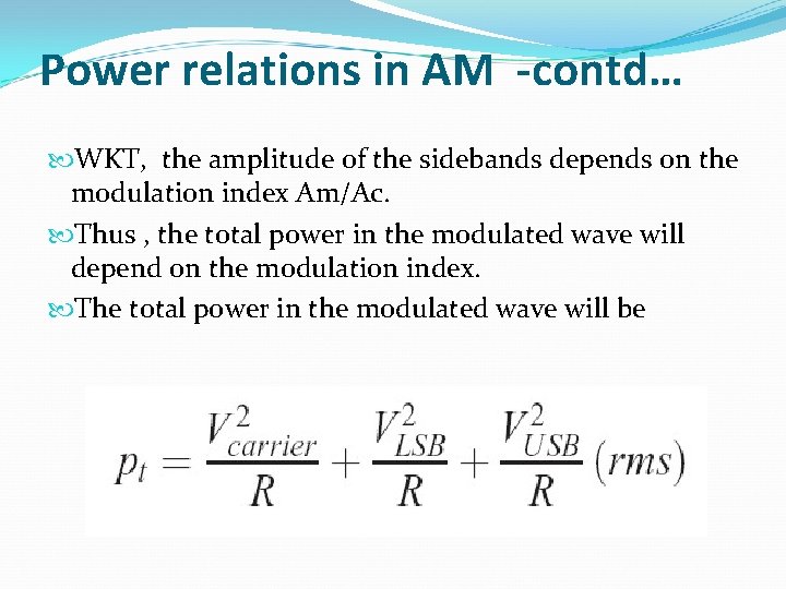 Power relations in AM -contd… WKT, the amplitude of the sidebands depends on the