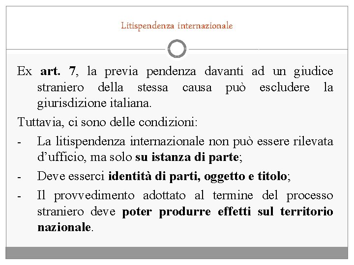 Litispendenza internazionale Ex art. 7, la previa pendenza davanti ad un giudice straniero della