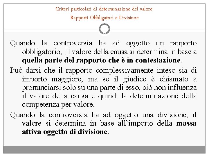 Criteri particolari di determinazione del valore: Rapporti Obbligatori e Divisione Quando la controversia ha