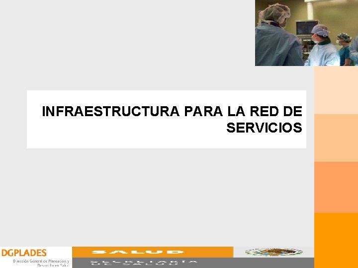 INFRAESTRUCTURA PARA LA RED DE SERVICIOS INFRAESTRUCTURA PARA LA RED DE SERVICIOS