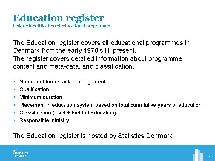 Education register Unique identification of educational programme The Education register covers all educational programmes