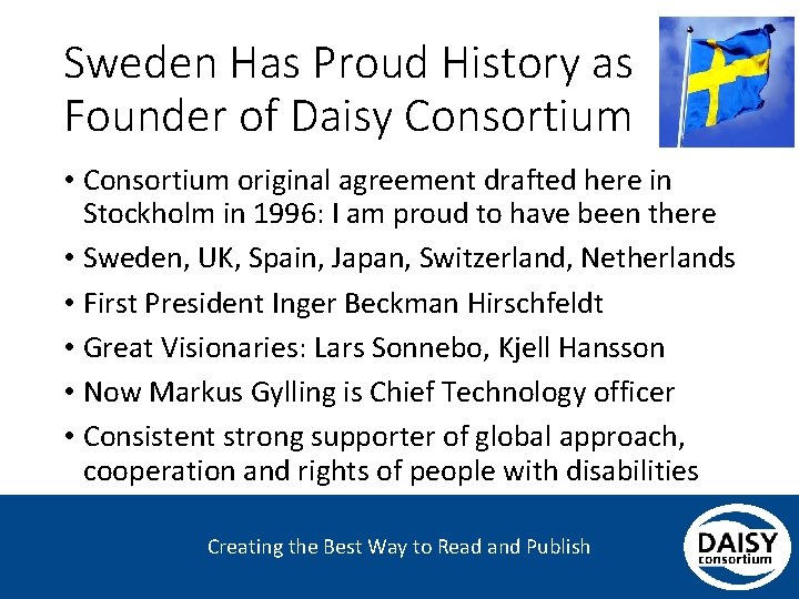 Swedish Daisy Consortium 10 Year Anniversary Ending the