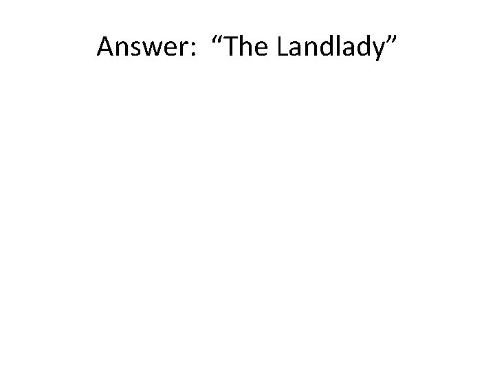 Answer: “The Landlady” 