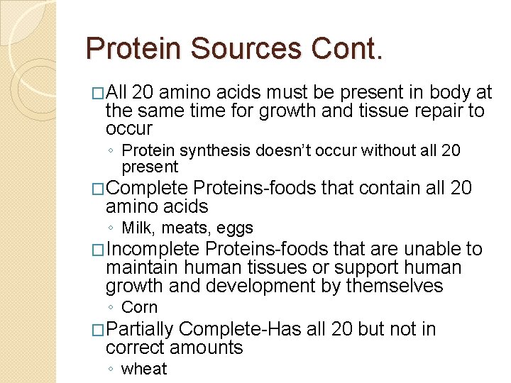 Protein Sources Cont. �All 20 amino acids must be present in body at the Protein Sources Cont. �All 20 amino acids must be present in body at the