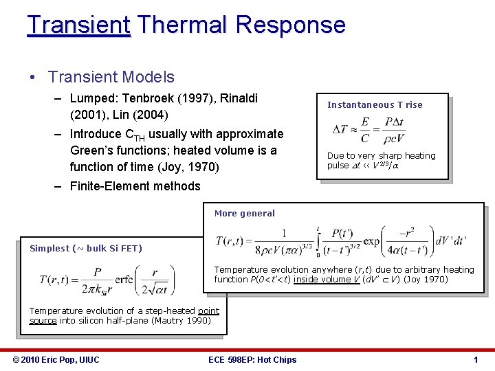 Transient Thermal Response • Transient Models – Lumped: Tenbroek (1997), Rinaldi (2001), Lin (2004)
